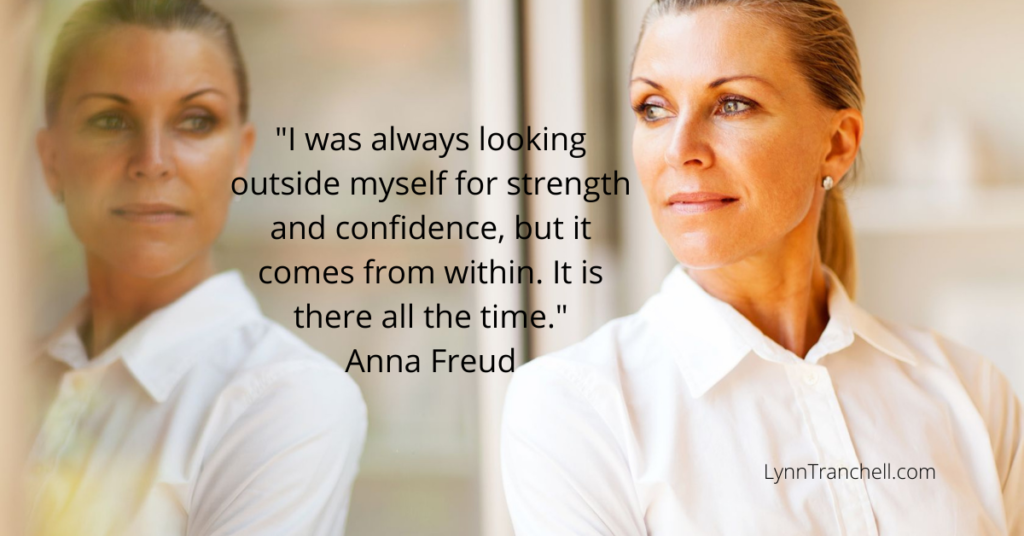 Quote by Anna Freud about strength and confidence come from within