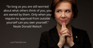 Quote by Neale Donald Walsch about not being worried about approval by others.