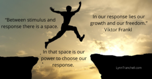 Viktor Frankl quote about choosing you response